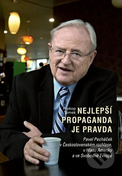 Kniha: Nejlepší propaganda je pravda (Prokop Tomek). Nakladatelství Lidové noviny, 2014 Kniha: Nejlepší propaganda je pravda (Prokop Tomek). Nakladatelství Lidové noviny, 2014