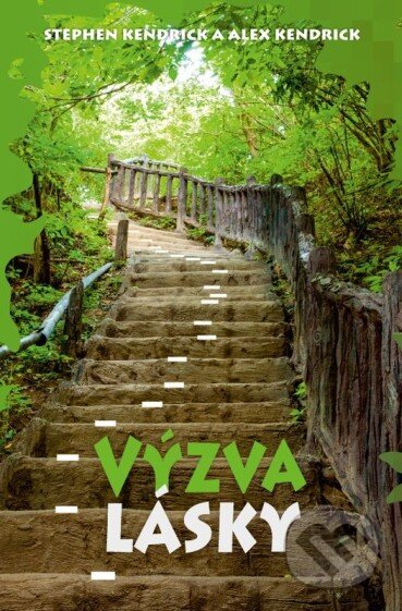 Kniha: Výzva lásky (Alex Kendrick a Stephen Kendrick). Návrat domů, 2011 Kniha: Výzva lásky (Alex Kendrick a Stephen Kendrick). Návrat domů, 2011