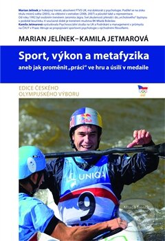 Kniha: Sport, výkon a metafyzika (Kamila Jetmarová a Marian Jelínek). Mladá fronta, 2014 Kniha: Sport, výkon a metafyzika (Kamila Jetmarová a Marian Jelínek). Mladá fronta, 2014