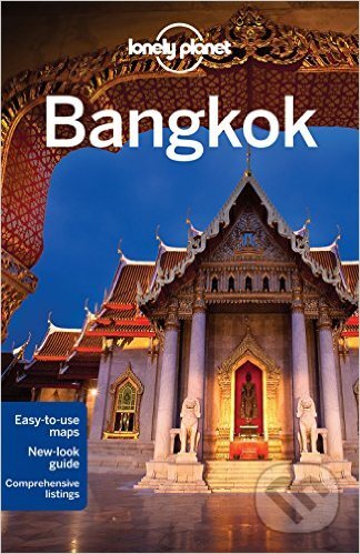 Kniha: Bangkok (Austin Bush). Lonely Planet, 2014 Kniha: Bangkok (Austin Bush). Lonely Planet, 2014