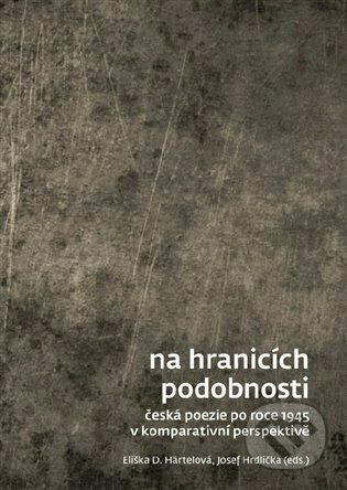 Kniha: Na hranicích podobnosti (Eliška D. Härtelová). Univerzita Karlova v Praze, 2023 Kniha: Na hranicích podobnosti (Eliška D. Härtelová). Univerzita Karlova v Praze, 2023