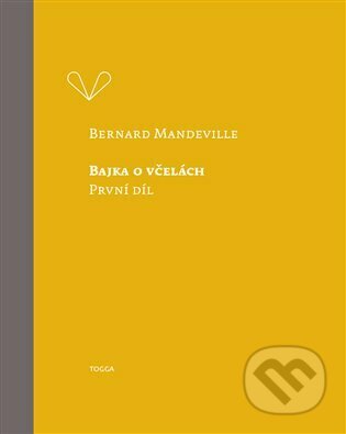 Kniha: Bajka o včelách (Bernard Mandeville). Togga, 2023 Kniha: Bajka o včelách (Bernard Mandeville). Togga, 2023