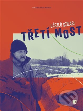 Kniha: Třetí most (László Szilasi). Protimluv, 2023 Kniha: Třetí most (László Szilasi). Protimluv, 2023