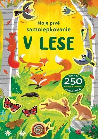 Kniha: Moje prvé samolepkovanie - V lese (Jiri Models SK). Jiri Models SK, 2023 Kniha: Moje prvé samolepkovanie - V lese (Jiri Models SK). Jiri Models SK, 2023