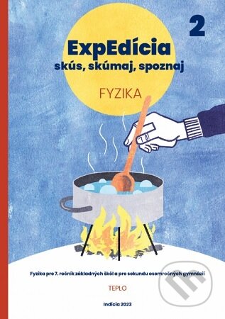 Kniha: ExpEdícia - Fyzika (pre 7. ročník základných škôl a pre sekundu osemročných gymnázií) (Indícia, s.r.o.). Indícia, s.r.o., 2023 Kniha: ExpEdícia - Fyzika (pre 7. ročník základných škôl a pre sekundu osemročných gymnázií) (Indícia, s.r.o.). Indícia, s.r.o., 2023