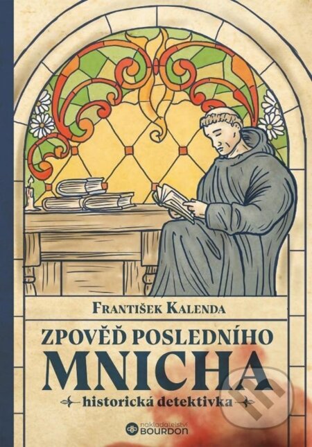 Kniha: Zpověď posledního mnicha (František Kalenda). Bourdon, 2023 Kniha: Zpověď posledního mnicha (František Kalenda). Bourdon, 2023