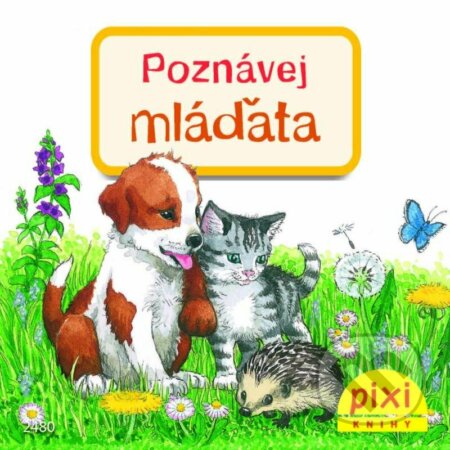 Kniha: Poznávej mláďata (Laura Leintz). Pixi knihy, 2023 Kniha: Poznávej mláďata (Laura Leintz). Pixi knihy, 2023