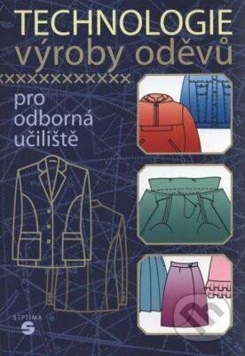 Kniha: Technologie výroby oděvů OU Septima (Septima). Septima Kniha: Technologie výroby oděvů OU Septima (Septima). Septima
