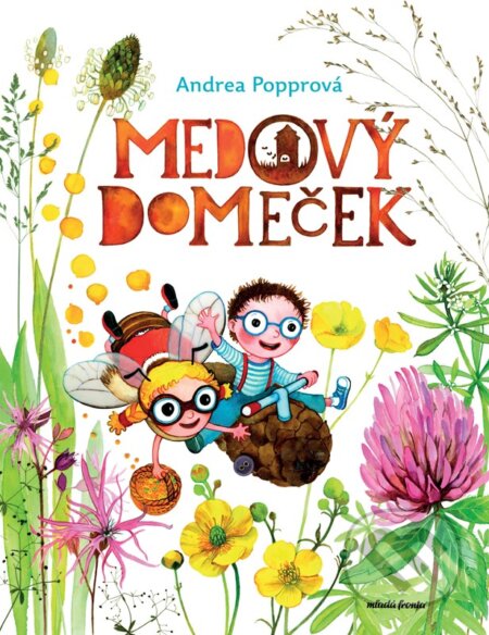 Kniha: Medový domeček (Andrea Popprová). Mladá fronta, 2023 Kniha: Medový domeček (Andrea Popprová). Mladá fronta, 2023