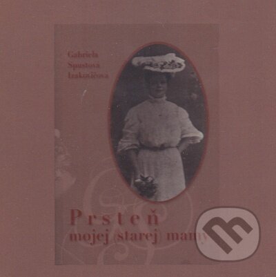 Audiokniha: Prsteň mojej (starej) mamy (Gabriela Spustová Izakovičová). RUAH Audiokniha: Prsteň mojej (starej) mamy (Gabriela Spustová Izakovičová). RUAH