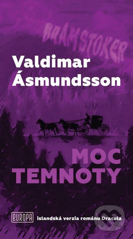 E-kniha: Moc temnoty (Valdimar Ásmundsson). Európa, 2023 E-kniha: Moc temnoty (Valdimar Ásmundsson). Európa, 2023