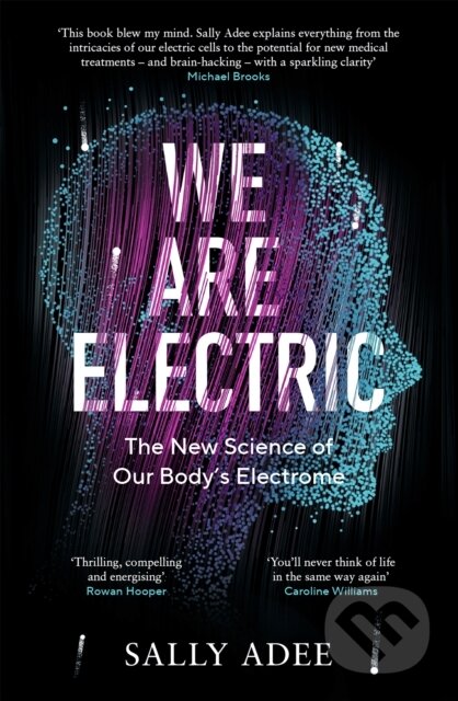 Kniha: We Are Electric (Sally Adee). Canongate Books, 2023 Kniha: We Are Electric (Sally Adee). Canongate Books, 2023
