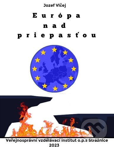 Kniha: Európa nad priepasťou (Grécko, Ukrajina, Rusko, Brexit) (Jozef Vlčej). Veřejnosprávní vzdělávací institut, 2023 Kniha: Európa nad priepasťou (Grécko, Ukrajina, Rusko, Brexit) (Jozef Vlčej). Veřejnosprávní vzdělávací institut, 2023