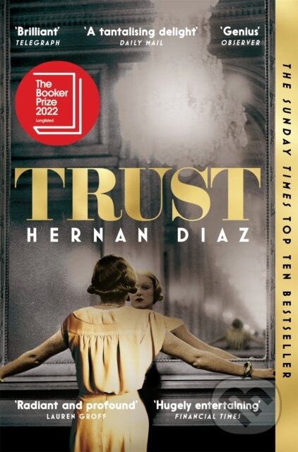 Kniha: Trust (Hernan Diaz). Pan Macmillan, 2023 Kniha: Trust (Hernan Diaz). Pan Macmillan, 2023
