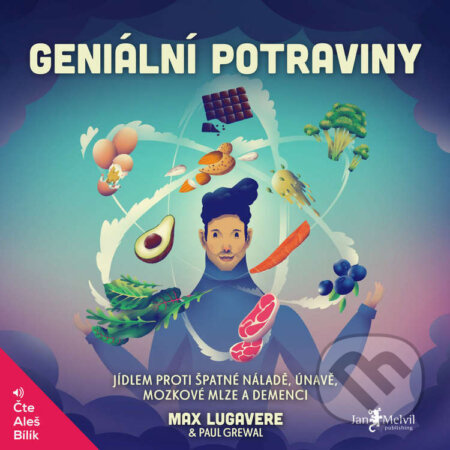 Audiokniha: Geniální potraviny (Max Lugavere a Paul Grewal). Jan Melvil publishing, 2023 Audiokniha: Geniální potraviny (Max Lugavere a Paul Grewal). Jan Melvil publishing, 2023
