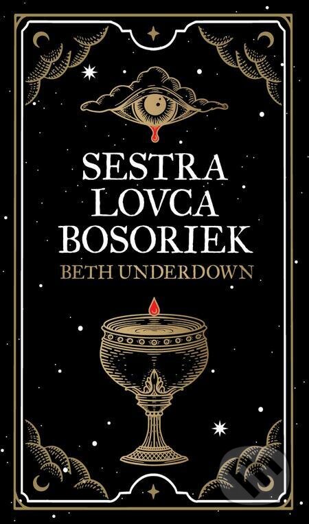 E-kniha: Sestra lovca bosoriek (Beth Underdown). Slovenský spisovateľ, 2023 E-kniha: Sestra lovca bosoriek (Beth Underdown). Slovenský spisovateľ, 2023
