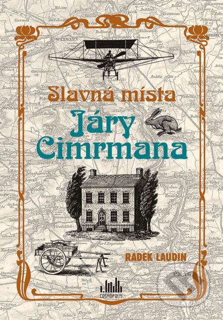 Kniha: Slavná místa Járy Cimrmana (Radek Laudin). Cosmopolis, 2023 Kniha: Slavná místa Járy Cimrmana (Radek Laudin). Cosmopolis, 2023