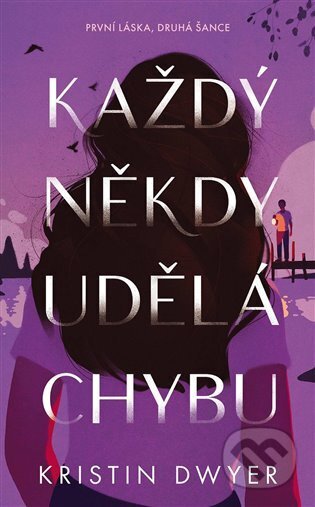 Kniha: Každý někdy udělá chybu (Kristin Dwyer). #booklab, 2023 Kniha: Každý někdy udělá chybu (Kristin Dwyer). #booklab, 2023