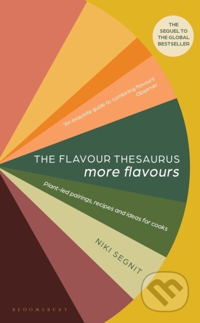 Kniha: The Flavour Thesaurus: More Flavours (Niki Segnit). Bloomsbury, 2023 Kniha: The Flavour Thesaurus: More Flavours (Niki Segnit). Bloomsbury, 2023
