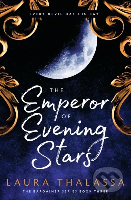 Kniha: The Emperor of Evening Stars (Laura Thalassa). Hodder and Stoughton, 2023 Kniha: The Emperor of Evening Stars (Laura Thalassa). Hodder and Stoughton, 2023