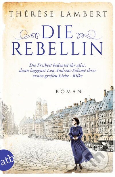 Kniha: Die Rebellin (Therese Lambert). Aufbau Verlag, 2021 Kniha: Die Rebellin (Therese Lambert). Aufbau Verlag, 2021