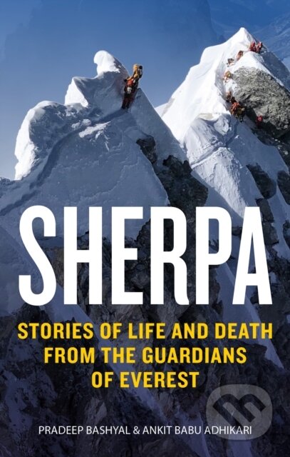 Kniha: Sherpa (Ankit Babu Adhikari a Pradeep Bashyal). Octopus Publishing Group, 2023 Kniha: Sherpa (Ankit Babu Adhikari a Pradeep Bashyal). Octopus Publishing Group, 2023