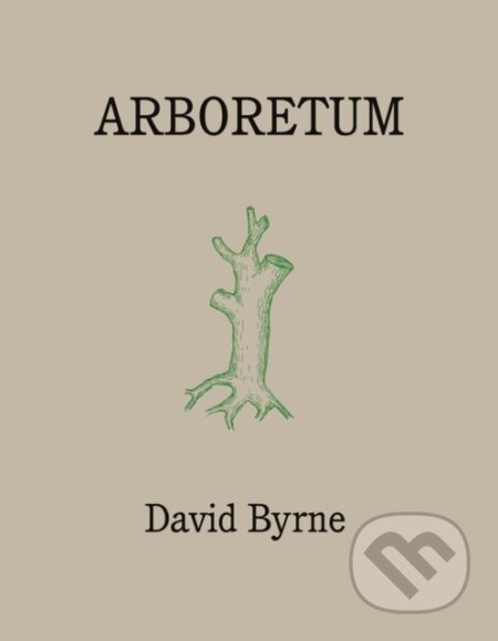 Arboretum - David Byrne, Canongate Books, 2019
