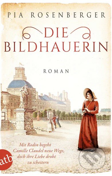 Kniha: Die Bildhauerin (Pia Rosenberger). Aufbau Verlag, 2021 Kniha: Die Bildhauerin (Pia Rosenberger). Aufbau Verlag, 2021