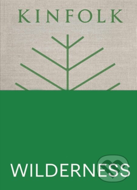 Kniha: Kinfolk Wilderness (John Burns). Artisan Division of Workman, 2023 Kniha: Kinfolk Wilderness (John Burns). Artisan Division of Workman, 2023