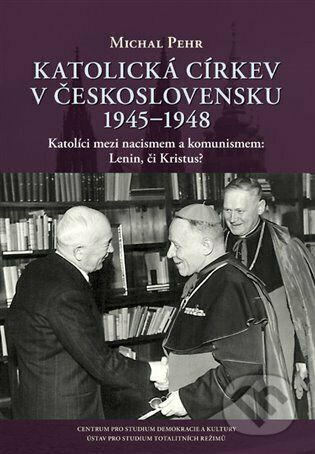 Kniha: Katolická církev v Československu 1945-1948 (Michal Pehr). Centrum pro studium demokracie a kultury, 2023 Kniha: Katolická církev v Československu 1945-1948 (Michal Pehr). Centrum pro studium demokracie a kultury, 2023