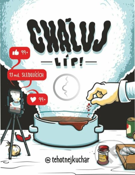 Kniha: Cháluj líp! (Těhotnej kuchař). TK Books, 2022 Kniha: Cháluj líp! (Těhotnej kuchař). TK Books, 2022