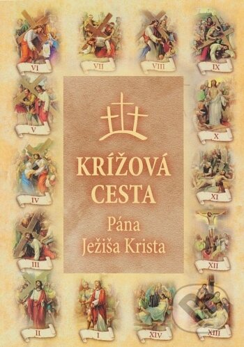 Krížová cesta Pána Ježiša Krista - karty (Svetielko). Svetielko, 2020 Krížová cesta Pána Ježiša Krista - karty (Svetielko). Svetielko, 2020
