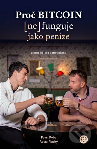 Kniha: Proč Bitcoin (ne)funguje jako peníze (Rosťa Plachý). Fish&Rabbit, 2023 Kniha: Proč Bitcoin (ne)funguje jako peníze (Rosťa Plachý). Fish&Rabbit, 2023