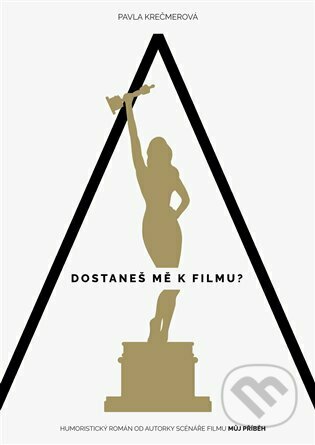 Kniha: A dostaneš mě k filmu? (Pavla Krečmerová). Jonathan Livingston, 2023 Kniha: A dostaneš mě k filmu? (Pavla Krečmerová). Jonathan Livingston, 2023