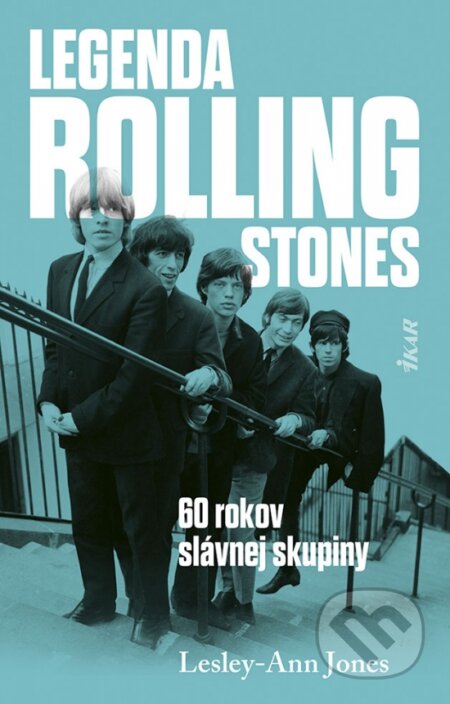 Kniha: Legenda Rolling Stones (Lesley-Ann Jones). Ikar, 2023 Kniha: Legenda Rolling Stones (Lesley-Ann Jones). Ikar, 2023
