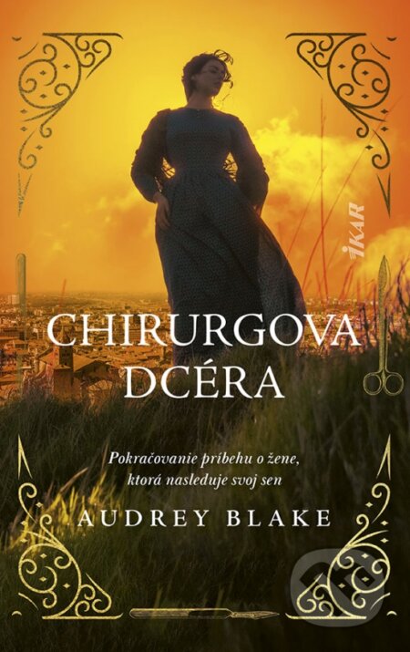 Kniha: Chirurgova dcéra (Audrey Blake). Ikar, 2023 Kniha: Chirurgova dcéra (Audrey Blake). Ikar, 2023