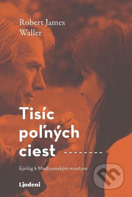 E-kniha: Tisíc poľných ciest (Robert James Waller). Lindeni E-kniha: Tisíc poľných ciest (Robert James Waller). Lindeni