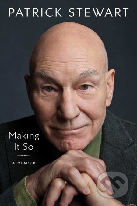 Kniha: Making It So (Patrick Stewart). Simon & Schuster, 2023 Kniha: Making It So (Patrick Stewart). Simon & Schuster, 2023