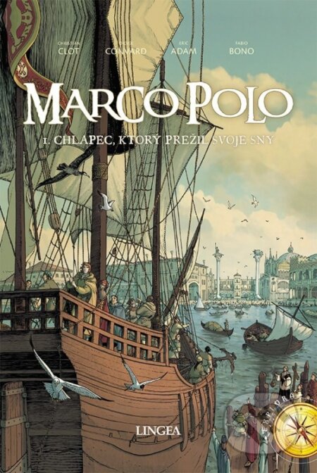 Kniha: Marco Polo 1. - Chlapec, ktorý prežil svoje sny (D. Adam a É. Bono F. Convard). Lingea, 2023 Kniha: Marco Polo 1. - Chlapec, ktorý prežil svoje sny (D. Adam a É. Bono F. Convard). Lingea, 2023
