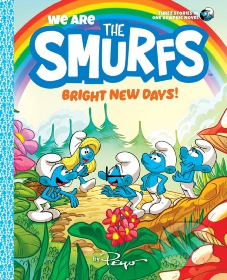 Kniha: We Are the Smurfs: Bright New Days! (Peyo). Amulet Books, 2023 Kniha: We Are the Smurfs: Bright New Days! (Peyo). Amulet Books, 2023