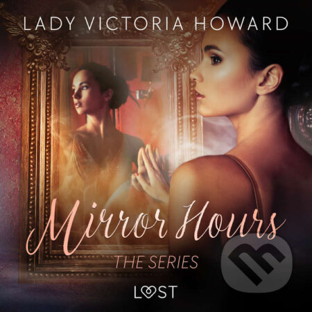 Audiokniha: Mirror Hours: the series - a Time Travel Romance (EN) (Lady Victoria Howard). Saga Egmont, 2023 Audiokniha: Mirror Hours: the series - a Time Travel Romance (EN) (Lady Victoria Howard). Saga Egmont, 2023