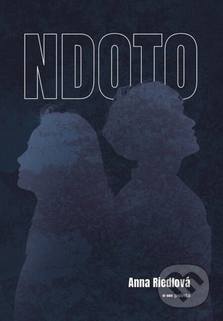 E-kniha: NDOTO (Anna Riedlová). Pointa, 2022 E-kniha: NDOTO (Anna Riedlová). Pointa, 2022