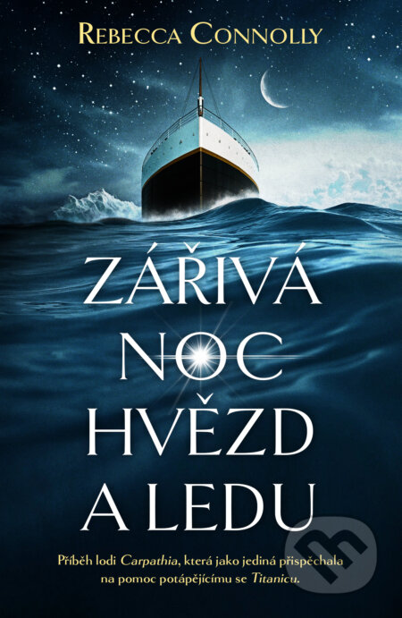 Kniha: Zářivá noc hvězd a ledu (Rebecca Connolly). Kontrast, 2023 Kniha: Zářivá noc hvězd a ledu (Rebecca Connolly). Kontrast, 2023