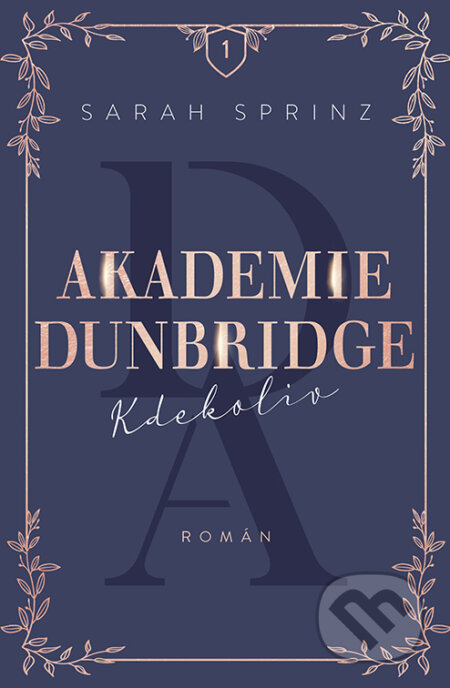 E-kniha: Akademie Dunbridge: Kdekoliv (Sarah Sprinz). Red, 2023 E-kniha: Akademie Dunbridge: Kdekoliv (Sarah Sprinz). Red, 2023