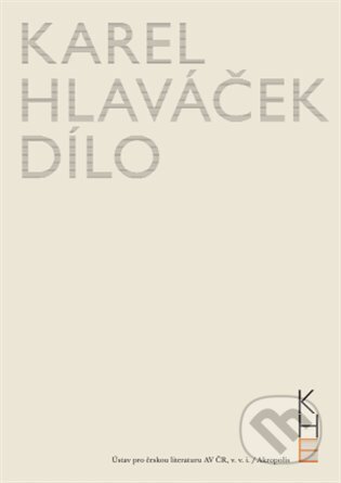 Kniha: Dílo (Karel Hlaváček). Akropolis, 2021 Kniha: Dílo (Karel Hlaváček). Akropolis, 2021