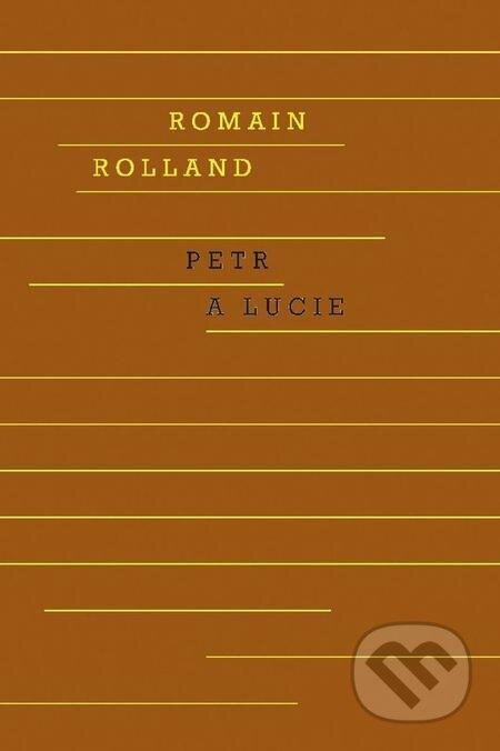 E-kniha: Petr a Lucie (Romain Rolland). Odeon, 2022 E-kniha: Petr a Lucie (Romain Rolland). Odeon, 2022