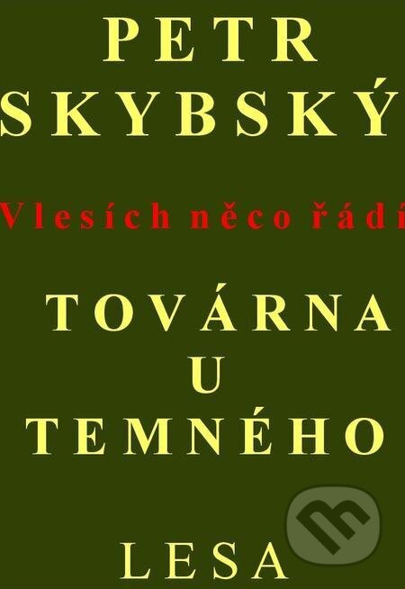 E-kniha: Továrna u temného lesa (Petr Skybský). Petr Skybský E-kniha: Továrna u temného lesa (Petr Skybský). Petr Skybský