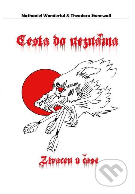 E-kniha: Cesta do neznáma (Nathaniel Wonderful a Theodora Stonewall). Kateřina Mudroňová E-kniha: Cesta do neznáma (Nathaniel Wonderful a Theodora Stonewall). Kateřina Mudroňová