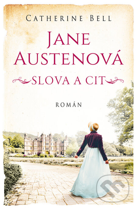 E-kniha: Jane Austenová: Slova a cit (Catherine Bell). Kontrast, 2023 E-kniha: Jane Austenová: Slova a cit (Catherine Bell). Kontrast, 2023