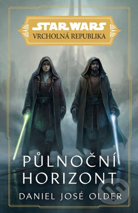 E-kniha: Star Wars - Vrcholná Republika - Půlnoční horizont (Daniel José Older). Egmont ČR, 2023 E-kniha: Star Wars - Vrcholná Republika - Půlnoční horizont (Daniel José Older). Egmont ČR, 2023